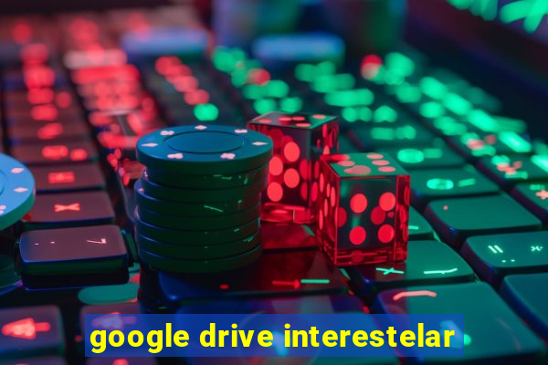 google drive interestelar